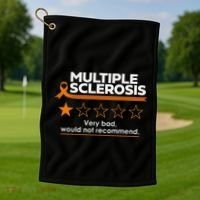 Multiple Sclerosis Very Bad Would Not Recommend Ms Awareness Golf Towel thumb 1