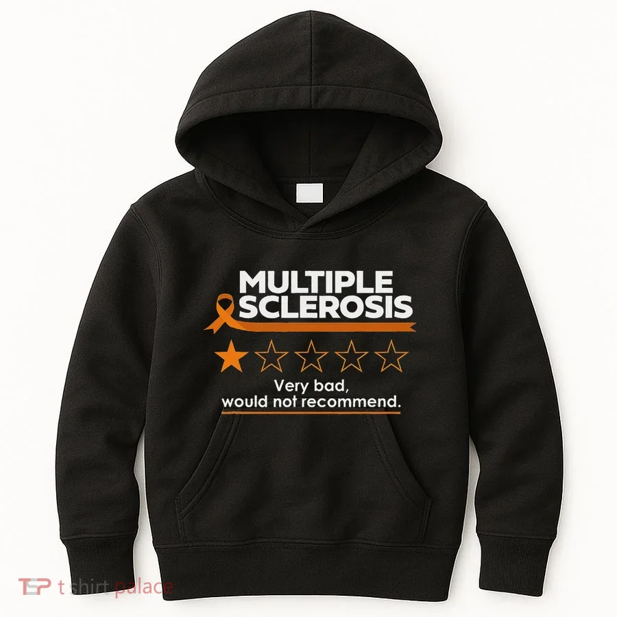 Multiple Sclerosis Very Bad Would Not Recommend Ms Awareness Kids Hoodie