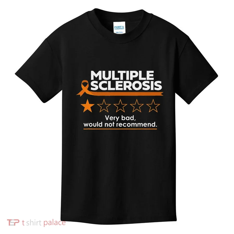 Multiple Sclerosis Very Bad Would Not Recommend Ms Awareness Kids T-Shirt