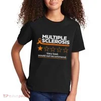 Multiple Sclerosis Very Bad Would Not Recommend Ms Awareness Kids T-Shirt thumb 2