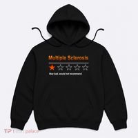 Multiple Sclerosis Very Bad Would Not Recommend Hoodie thumb 0
