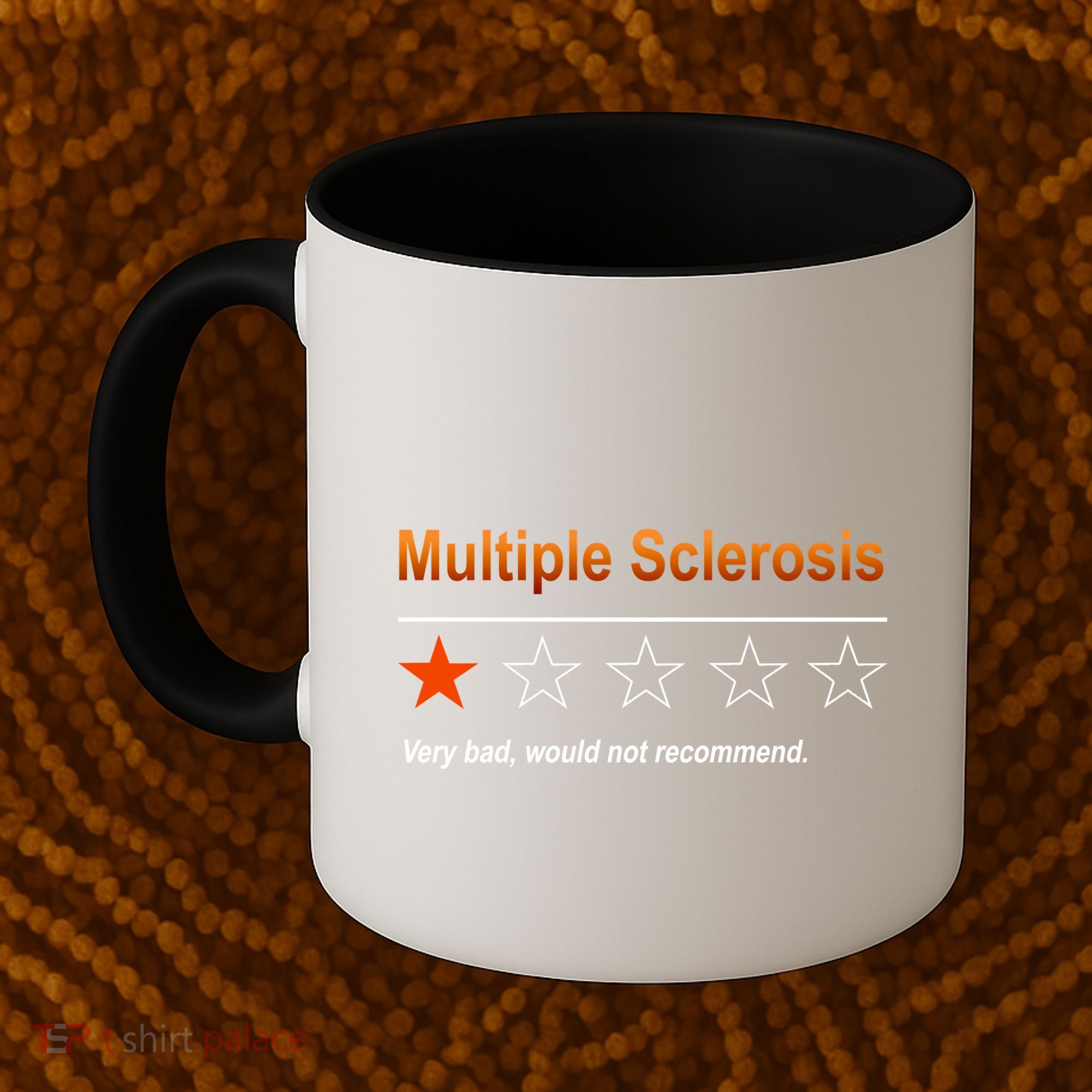 Multiple Sclerosis Very Bad Would Not Recommend Coffee Mug