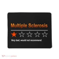 Multiple Sclerosis Very Bad Would Not Recommend Mousepad thumb 0