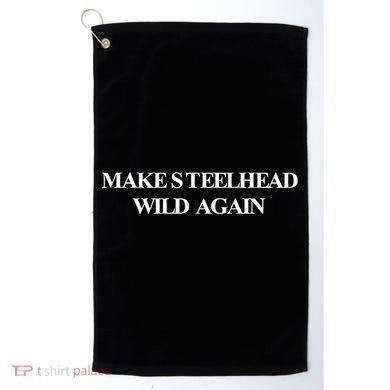 Make Steelhead Wild Again Golf Towel