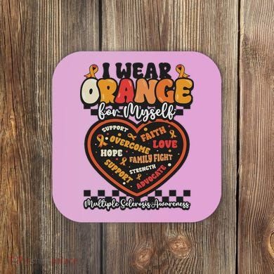 Multiple Sclerosis Wear Orange Ribbon For Myself Ms Warrior Coaster