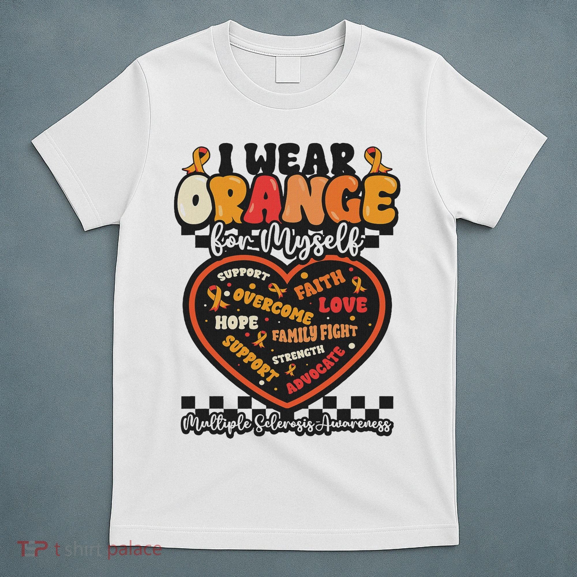 Multiple Sclerosis Wear Orange Ribbon For Myself Ms Warrior T-Shirt
