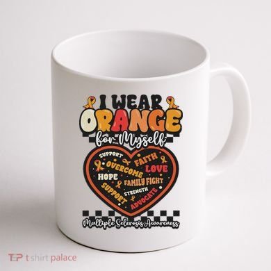 Multiple Sclerosis Wear Orange Ribbon For Myself Ms Warrior Coffee Mug back