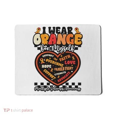 Multiple Sclerosis Wear Orange Ribbon For Myself Ms Warrior Mousepad