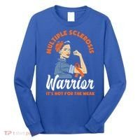 Multiple Sclerosis Warrior It's Not For The Weak Ms Meaningful Gift Long Sleeve Shirt thumb 0