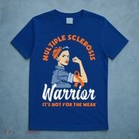 Multiple Sclerosis Warrior It's Not For The Weak Ms Meaningful Gift T-Shirt thumb 5