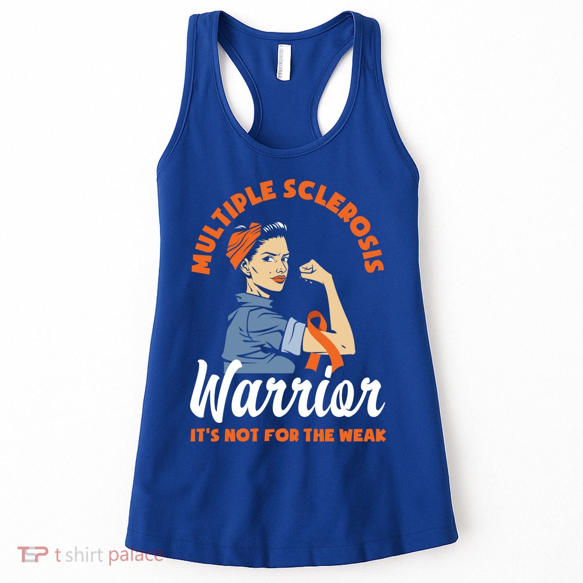 Multiple Sclerosis Warrior It's Not For The Weak Ms Meaningful Gift Women's Tank Top