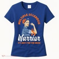 Multiple Sclerosis Warrior It's Not For The Weak Ms Meaningful Gift Women's T-Shirt thumb 0