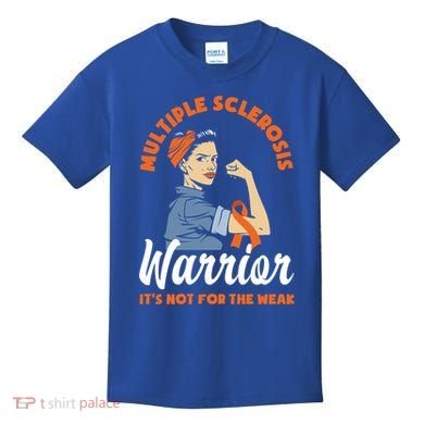 Multiple Sclerosis Warrior It's Not For The Weak Ms Meaningful Gift Kids T-Shirt