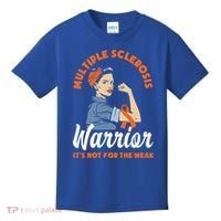 Multiple Sclerosis Warrior It's Not For The Weak Ms Meaningful Gift Kids T-Shirt thumb 0