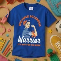 Multiple Sclerosis Warrior It's Not For The Weak Ms Meaningful Gift Kids T-Shirt thumb 3
