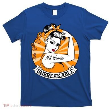 Multiple Sclerosis Warrior Funny Gift Ms Unbreakable Awareness Funny Gift T-Shirt