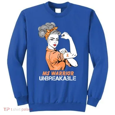 Multiple Sclerosis Warrior Unbreakable Ms Strong Funny Gift Sweatshirt