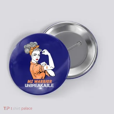 Multiple Sclerosis Warrior Unbreakable Ms Strong Funny Gift Button