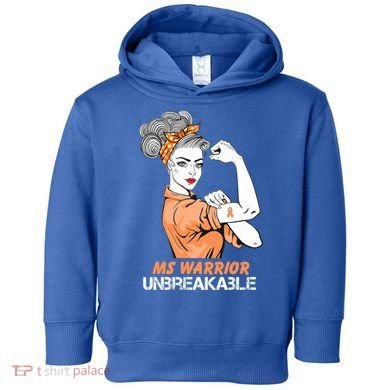 Multiple Sclerosis Warrior Unbreakable Ms Strong Funny Gift Toddler Hoodie