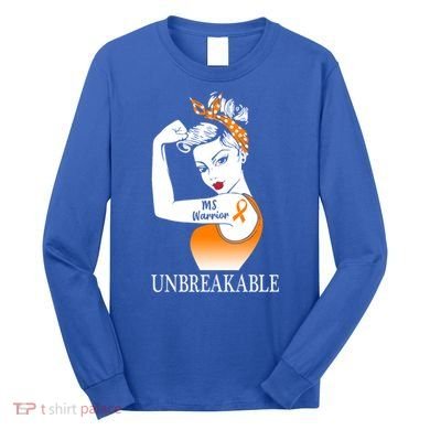 Multiple Sclerosis Warrior Unbreakable Ms Strong Meaningful Gift Long Sleeve Shirt