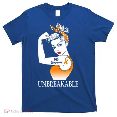 Multiple Sclerosis Warrior Unbreakable Ms Strong Meaningful Gift T-Shirt