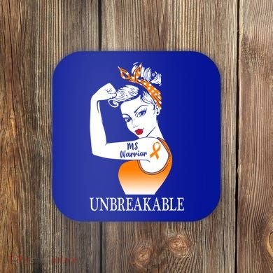 Multiple Sclerosis Warrior Unbreakable Ms Strong Meaningful Gift Coaster