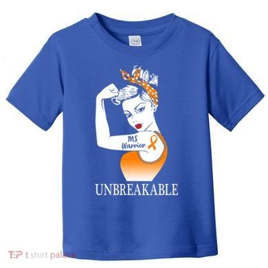 Multiple Sclerosis Warrior Unbreakable Ms Strong Meaningful Gift Toddler T-Shirt