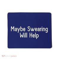 Maybe Swearing Will Help Mousepad thumb 0