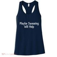 Maybe Swearing Will Help Women's Tank Top thumb 0