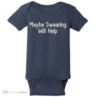 Maybe Swearing Will Help Baby Bodysuit