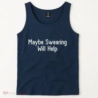 Maybe Swearing Will Help Tank Top thumb 2