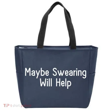 Maybe Swearing Will Help Tote Bag