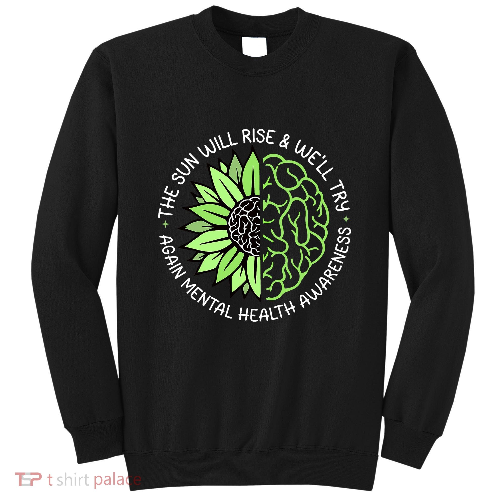 Motivational Support Warrior Mental Health Awareness Month Gift Sweatshirt
