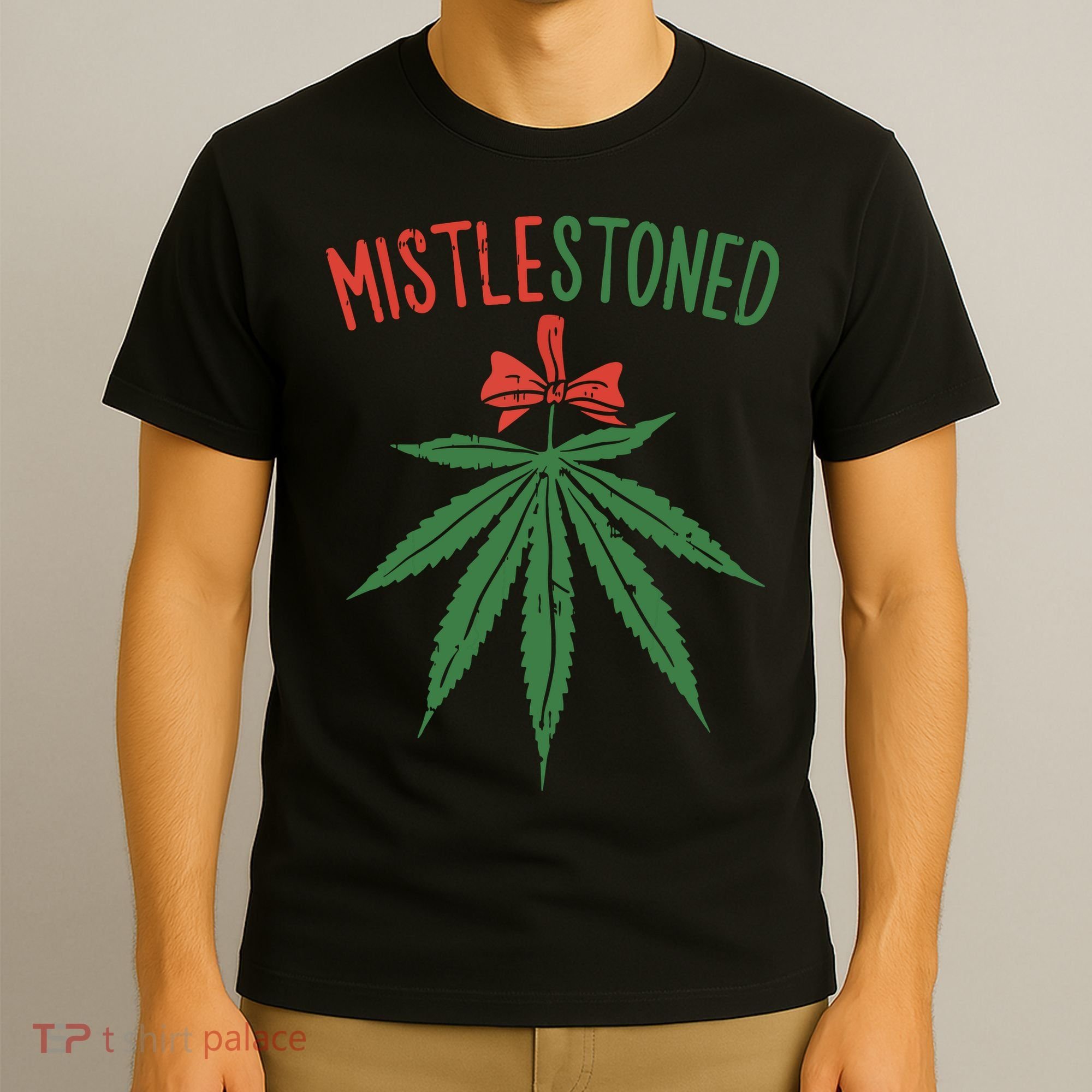 Mistlestoned Shirts Weed Stoner Christmas Gift Marijuana 420 T-Shirt