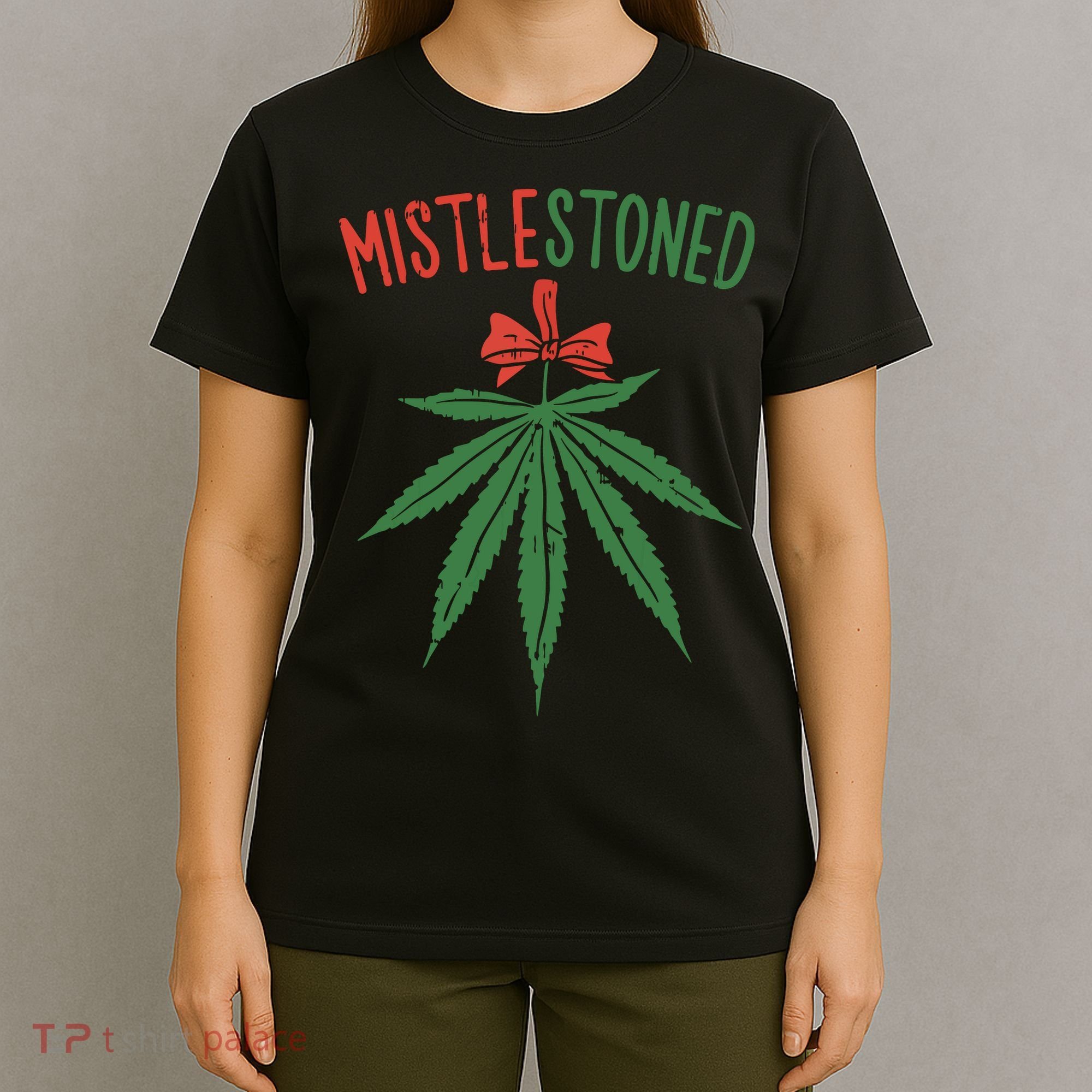 Mistlestoned Shirts Weed Stoner Christmas Gift Marijuana 420 T-Shirt