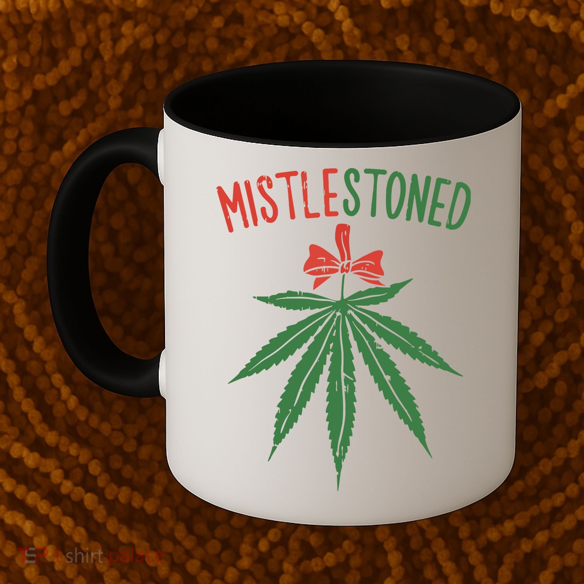 Mistlestoned Shirts Weed Stoner Christmas Gift Marijuana 420 Coffee Mug
