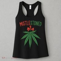 Mistlestoned Shirts Weed Stoner Christmas Gift Marijuana 420 Women's Tank Top thumb 3