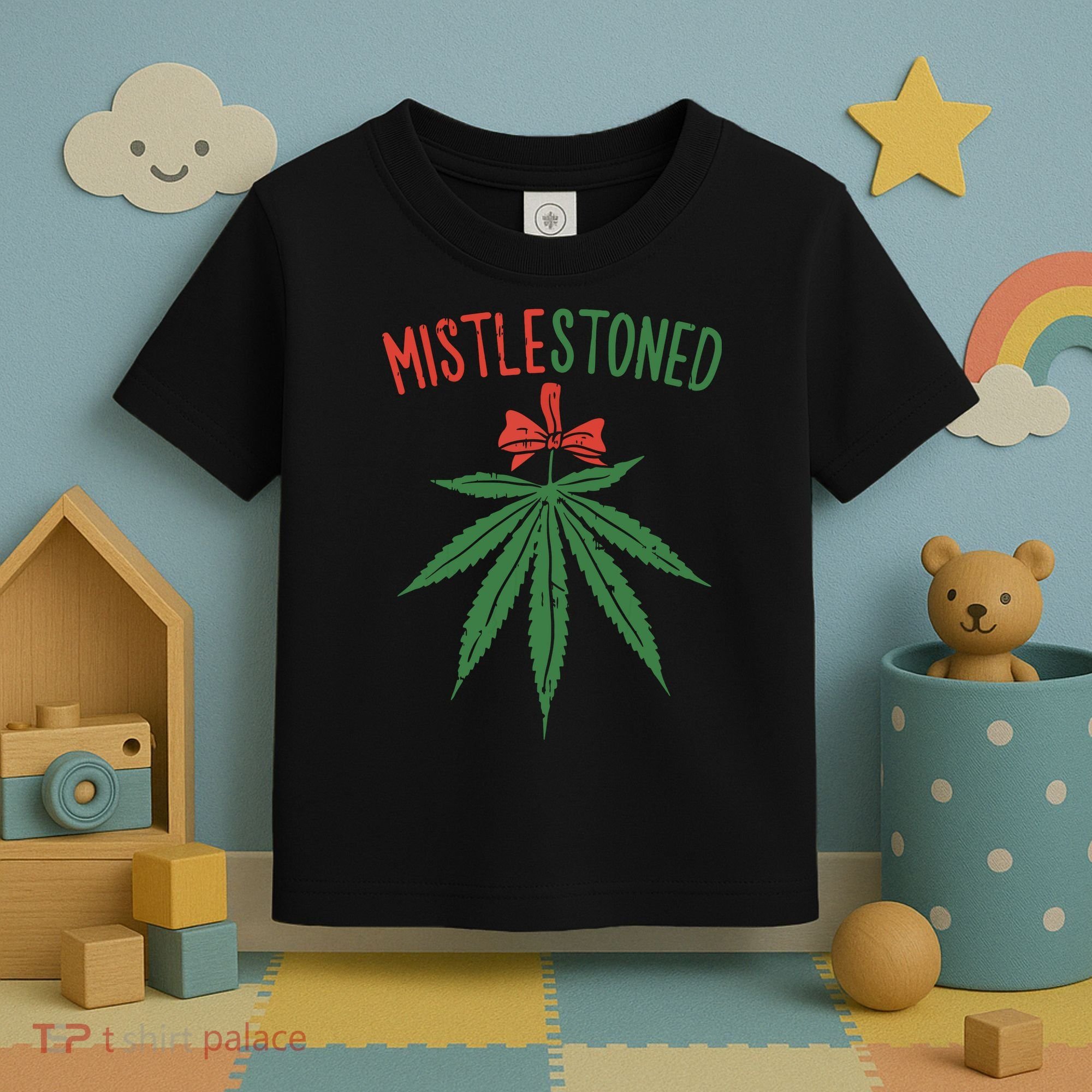 Mistlestoned Shirts Weed Stoner Christmas Gift Marijuana 420 Toddler T-Shirt