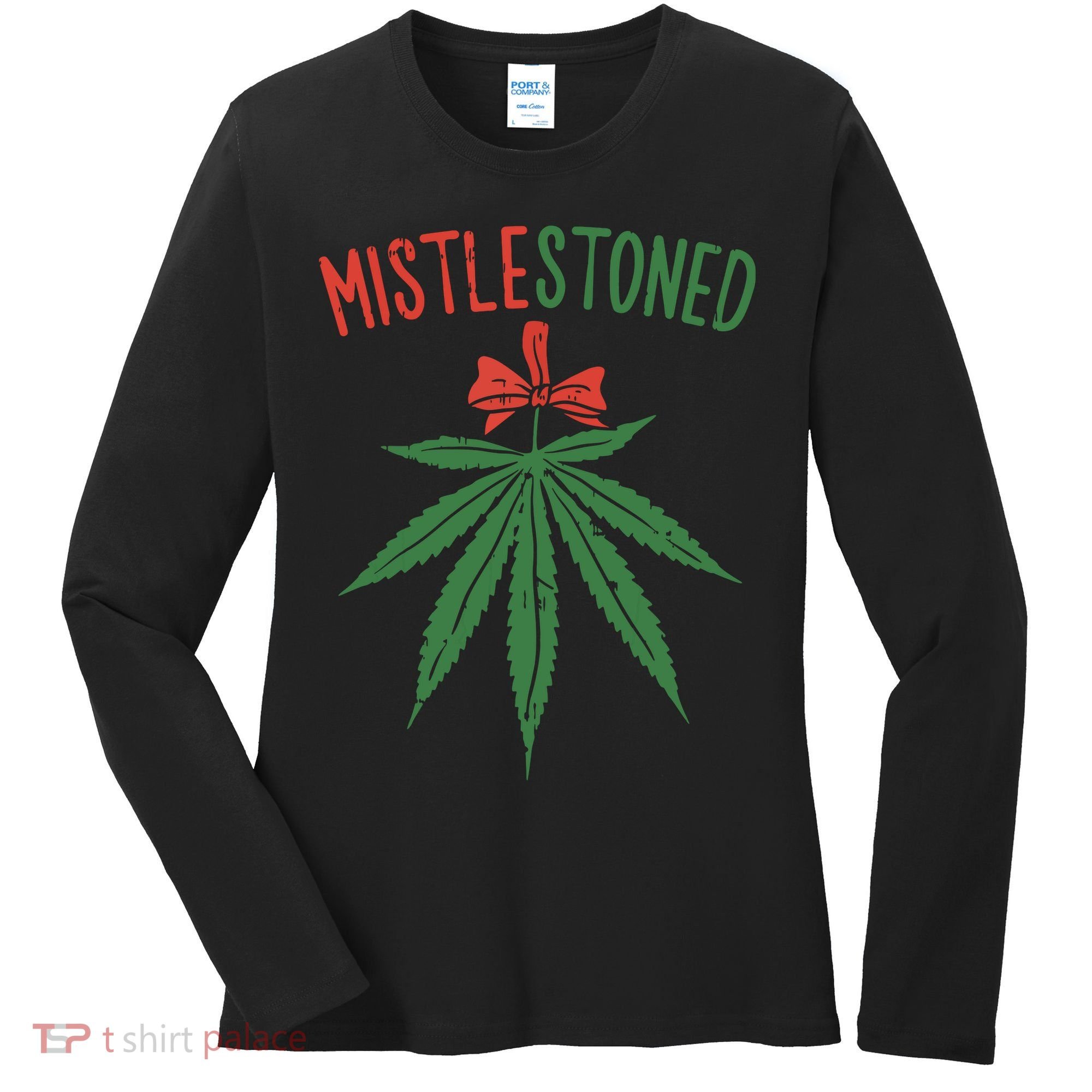 Mistlestoned Shirts Weed Stoner Christmas Gift Marijuana 420 Women's Long Sleeve Shirt