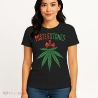 Mistlestoned Shirts Weed Stoner Christmas Gift Marijuana 420 Women's T-Shirt thumb 4