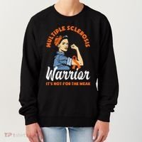 Multiple Sclerosis Warrior Its Not For The Weak MS Women's Sweatshirt thumb 0