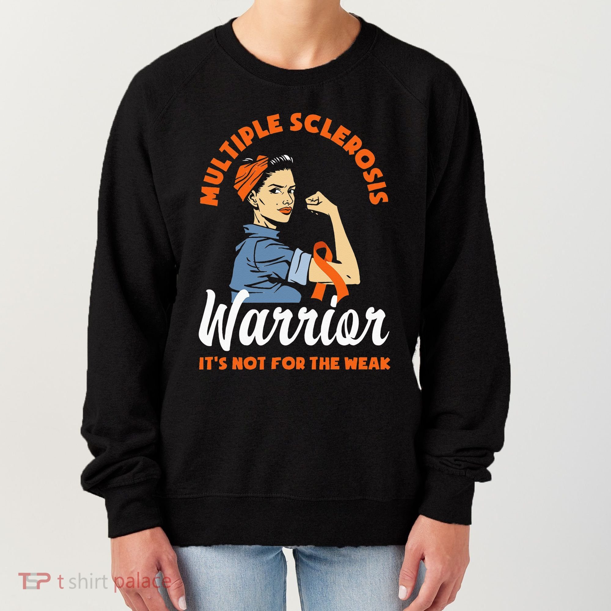 Multiple Sclerosis Warrior Its Not For The Weak MS Women's Sweatshirt
