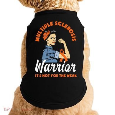 Multiple Sclerosis Warrior Its Not For The Weak MS Doggie Tank