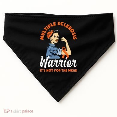 Multiple Sclerosis Warrior Its Not For The Weak MS USA-Made Doggie Bandana