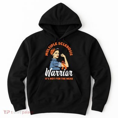 Multiple Sclerosis Warrior Its Not For The Weak MS Hoodie