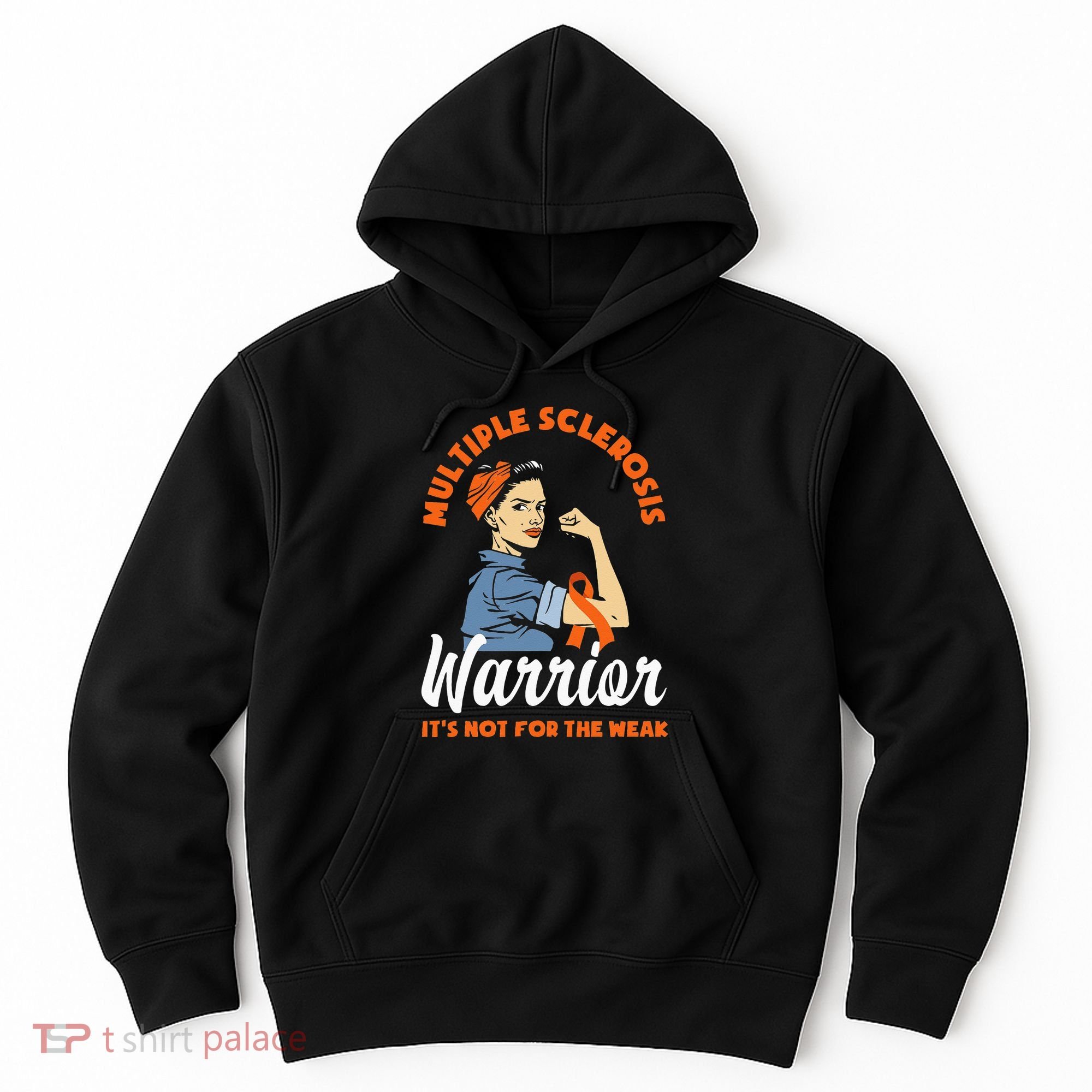 Multiple Sclerosis Warrior Its Not For The Weak MS Hoodie