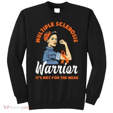 Multiple Sclerosis Warrior Its Not For The Weak MS Sweatshirt