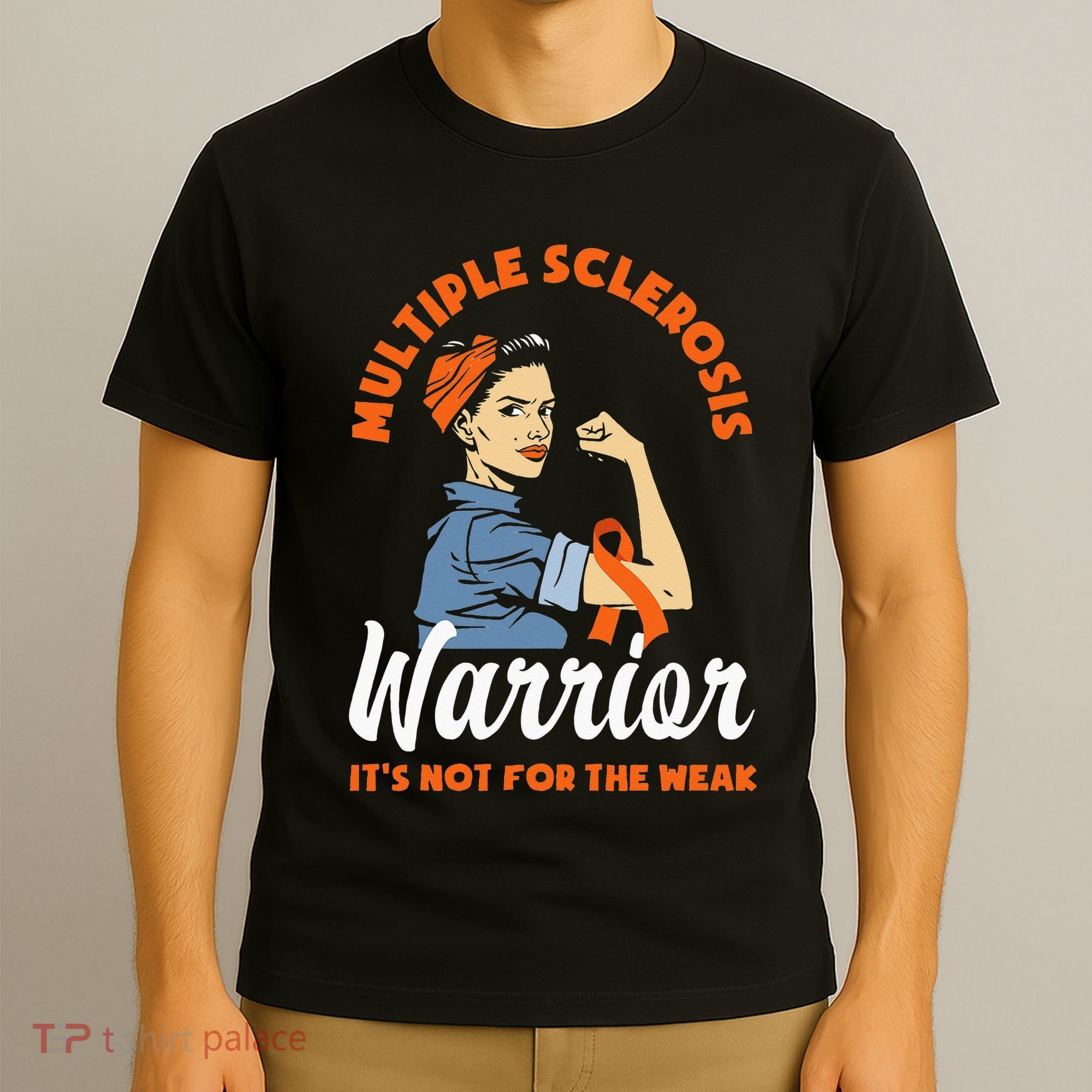 Multiple Sclerosis Warrior Its Not For The Weak MS T-Shirt