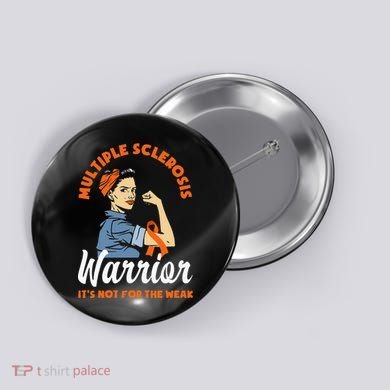 Multiple Sclerosis Warrior Its Not For The Weak MS Button