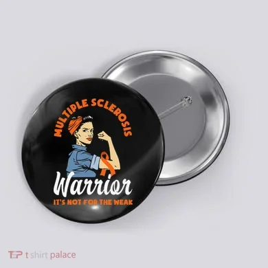 Multiple Sclerosis Warrior Its Not For The Weak MS Button